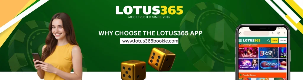 Why Choose the Lotus365 App​